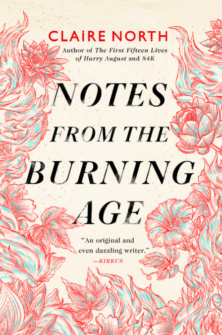 cover of notes from the burning age by claire north